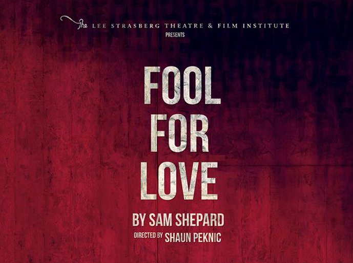 Poster for the show Fool for Love directed by Shaun Peknic.